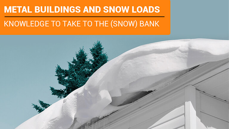 Metal Buildings and Snow Loads – Knowledge to take to the (snow) bank