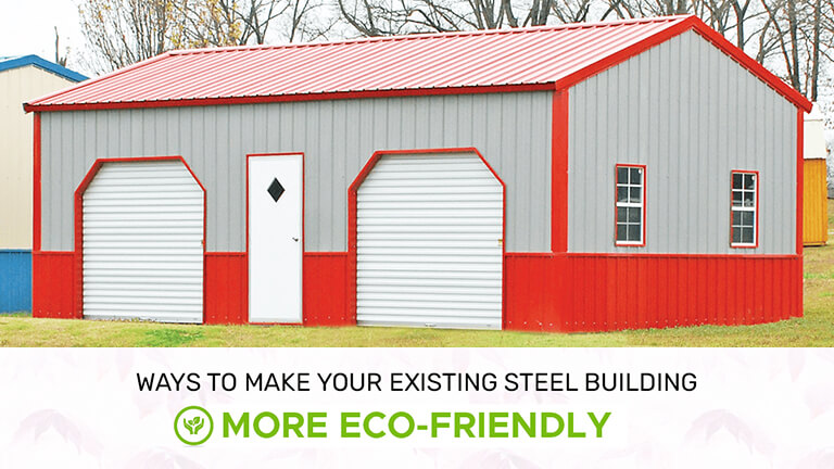 Ways to Make Your Existing Steel Building More Eco-Friendly