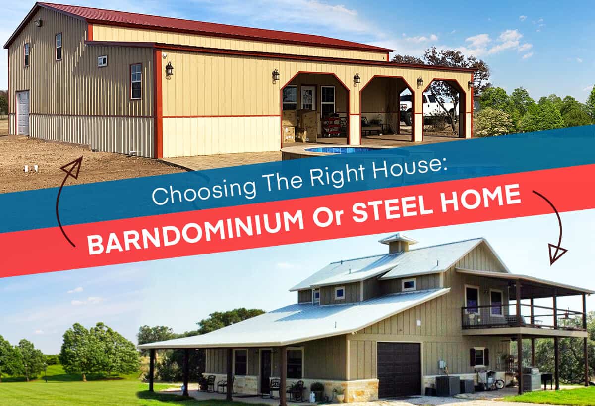 Choosing The Right House: Barndominium Or Steel Home