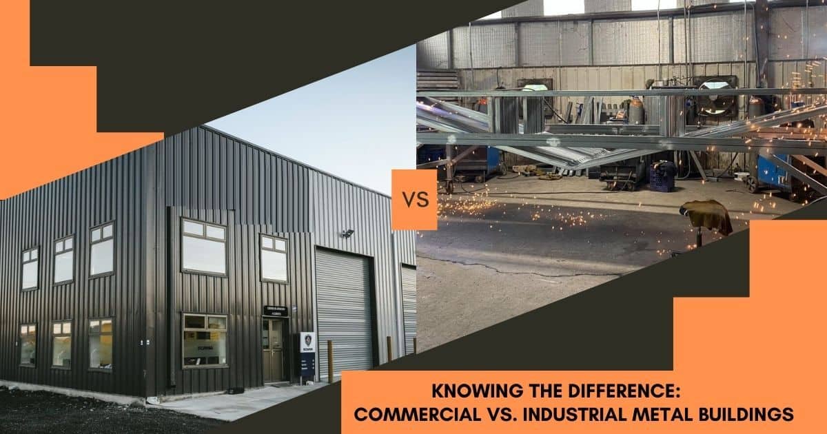 Knowing the Difference: Commercial vs. Industrial Metal Buildings