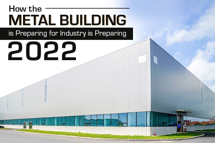 How the Metal Building Industry is Preparing for 2022
