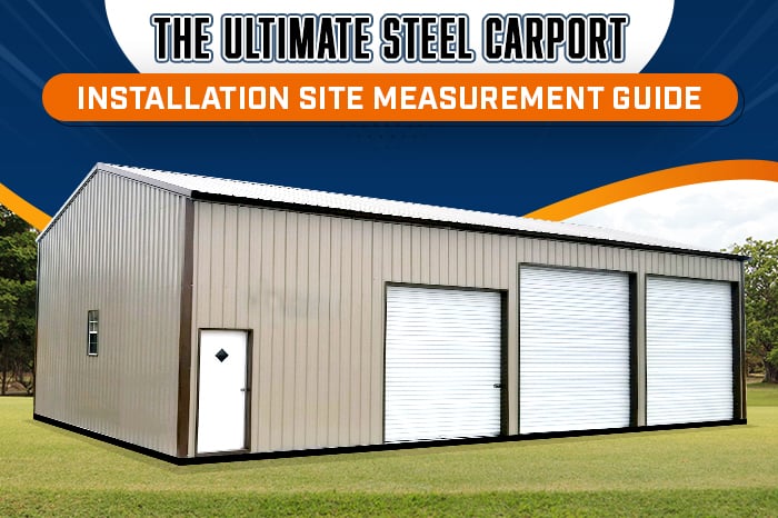 The Ultimate Steel Carport Installation Site Measurement Guide
