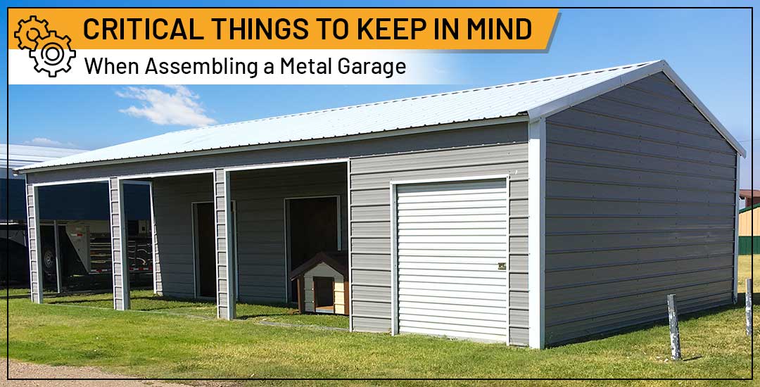 Critical Things to Keep in Mind When Assembling a Metal Garage