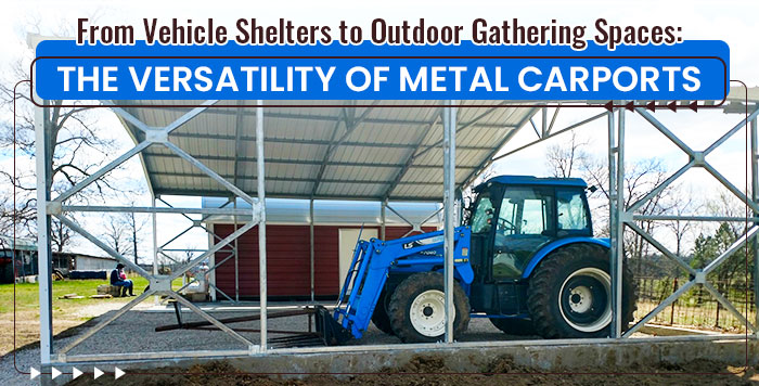 From Vehicle Shelters to Outdoor Gathering Spaces: The Versatility of Metal Carports