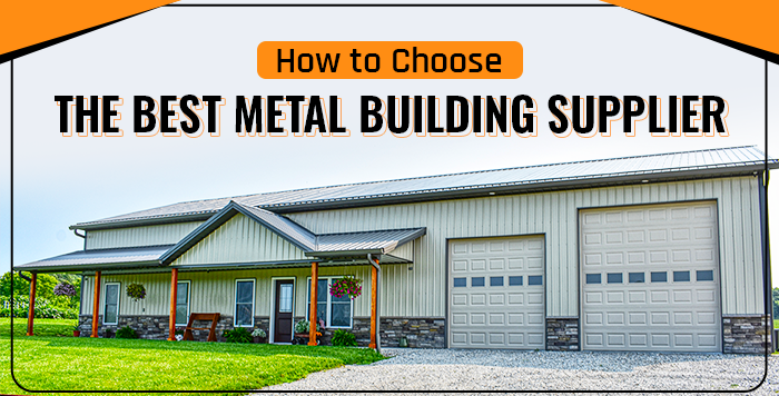 How to Choose the Best Metal Building Supplier
